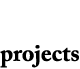 projects